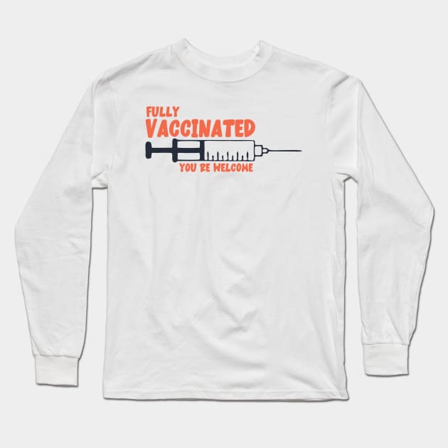 Fully Vaccinated Long Sleeve T-Shirt by Nawaw